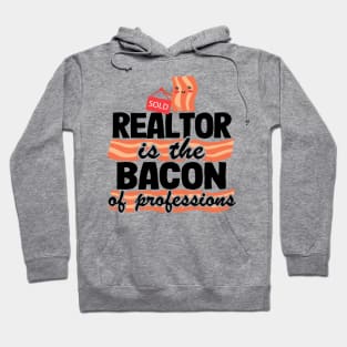 Realtor Is The Bacon Of Professions Real Estate Agent Gift Hoodie